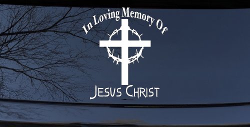 In Loving Memory Of Jesus Christ Christian Car or Truck Window Decal Sticker (White)