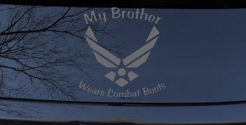 My Brother Wears Combat Boots Air Force Military Car or Truck Window Decal Sticker (Silver)