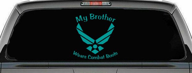 My Brother Wears Combat Boots Air Force Military Car or Truck Window Decal Sticker (Turquoise)
