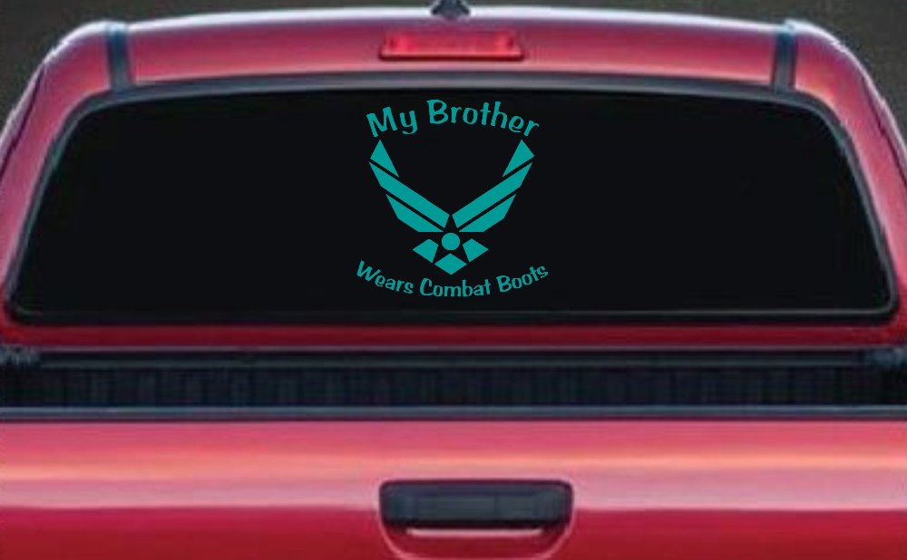 My Brother Wears Combat Boots Air Force Military Car or Truck Window Decal Sticker (Turquoise)