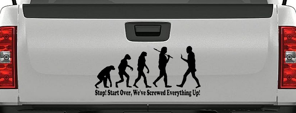 Stop Evolution We Screwed Everything Up Funny Car or Truck Window Vinyl Decal Sticker (Black)