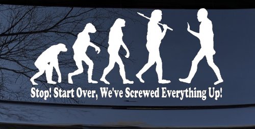 Stop Evolution We Screwed Everything Up Funny Car or Truck Window Decal Sticker