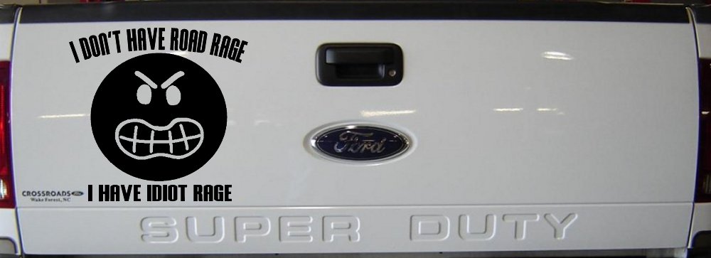 I Don't Have Road Rage I Have Idiot Rage Funny Car or Truck Window Vinyl Decal Sticker (Black)