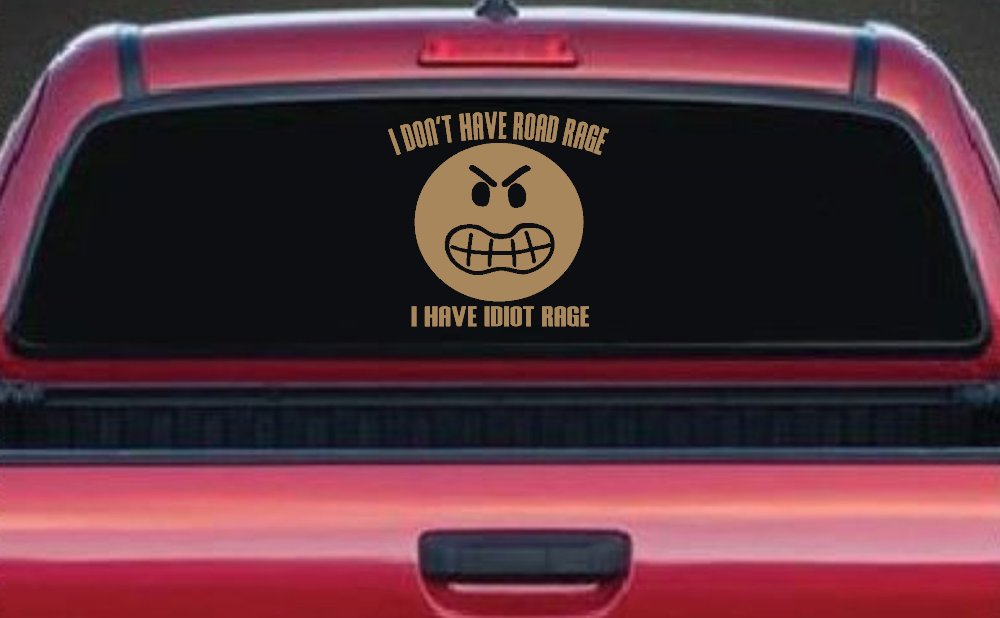 I Don't Have Road Rage I Have Idiot Rage Funny Car or Truck Window Decal Sticker