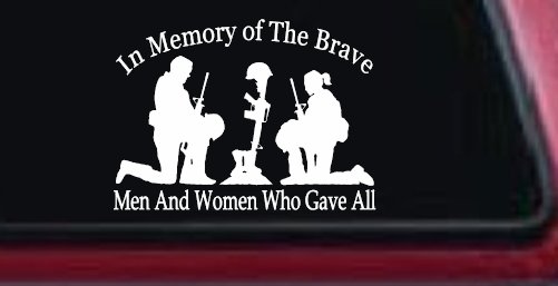 In Memory Of The Brave Men And Women Who Gave All Military Car or Truck Window Decal Sticker (White)
