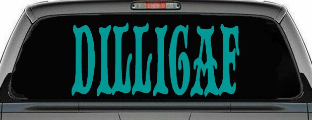Dilligaf Do I look Like A Give A FxxK Funny Car or Truck Window Decal Sticker (Turquoise)