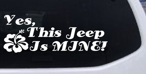 Yes This Jeep Is Mine Off Road Car or Truck Window Decal Sticker (White)