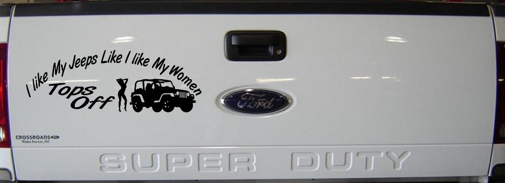 I lIke My Jeeps and Women Tops Off Off Road Car or Truck Window Decal Sticker