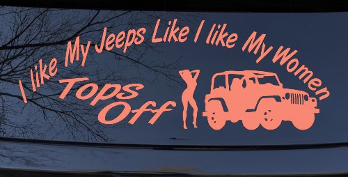 I lIke My Jeeps and Women Tops Off Off Road Car or Truck Window Decal Sticker