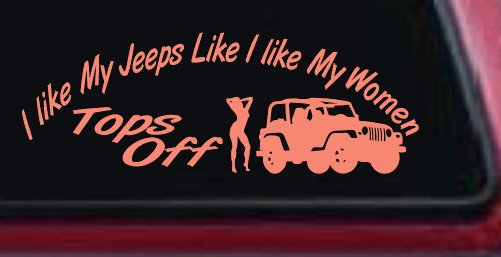 I lIke My Jeeps and Women Tops Off Off Road Car or Truck Window Decal Sticker (Coral)