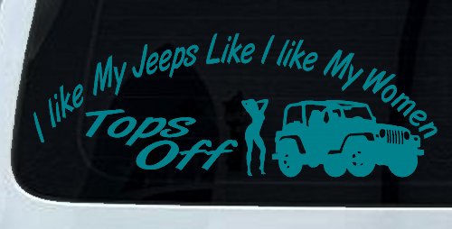I lIke My Jeeps and Women Tops Off Off Road Car or Truck Window Decal Sticker