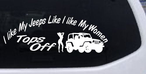 I lIke My Jeeps and Women Tops Off Off Road Car or Truck Window Decal Sticker