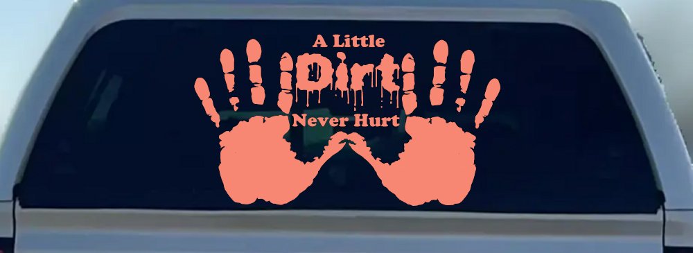 Muddy Dirty Hands A Little Dirt Never Hurt Off Road Car or Truck Window Decal Sticker (Coral)