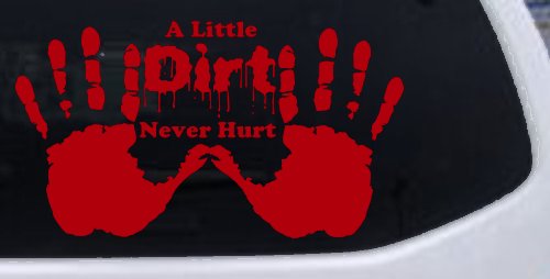 Muddy Dirty Hands A Little Dirt Never Hurt Off Road Car or Truck Window Decal Sticker