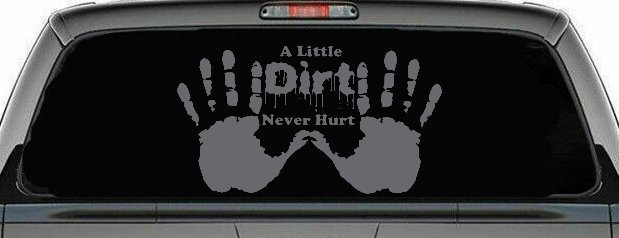 Muddy Dirty Hands A Little Dirt Never Hurt Off Road Car or Truck Window Decal Sticker