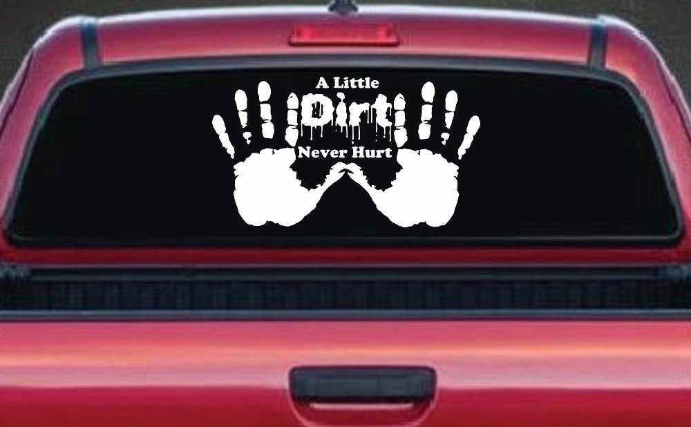 Muddy Dirty Hands A Little Dirt Never Hurt Off Road Car or Truck Window Decal Sticker
