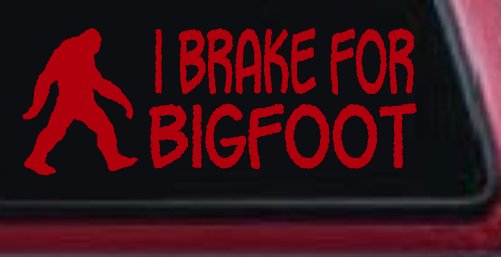 I Brake For BigFoot Car or Truck Window Decal Sticker