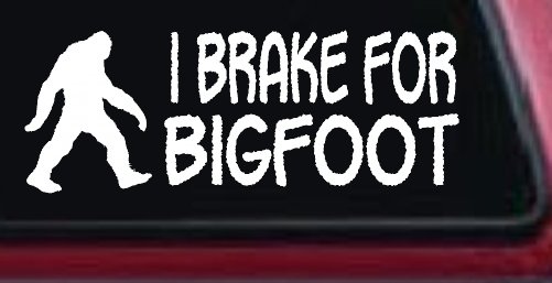 I Brake For BigFoot Car or Truck Window Decal Sticker (White)