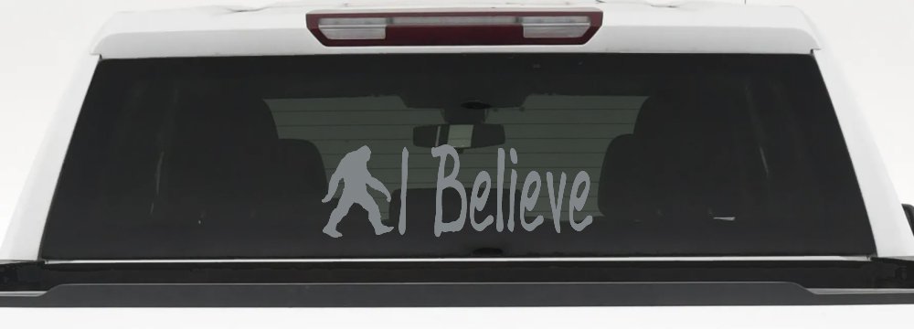 I Believe BigFoot Car or Truck Window Decal Sticker