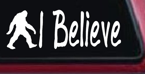 I Believe BigFoot Car or Truck Window Vinyl Decal Sticker (White)