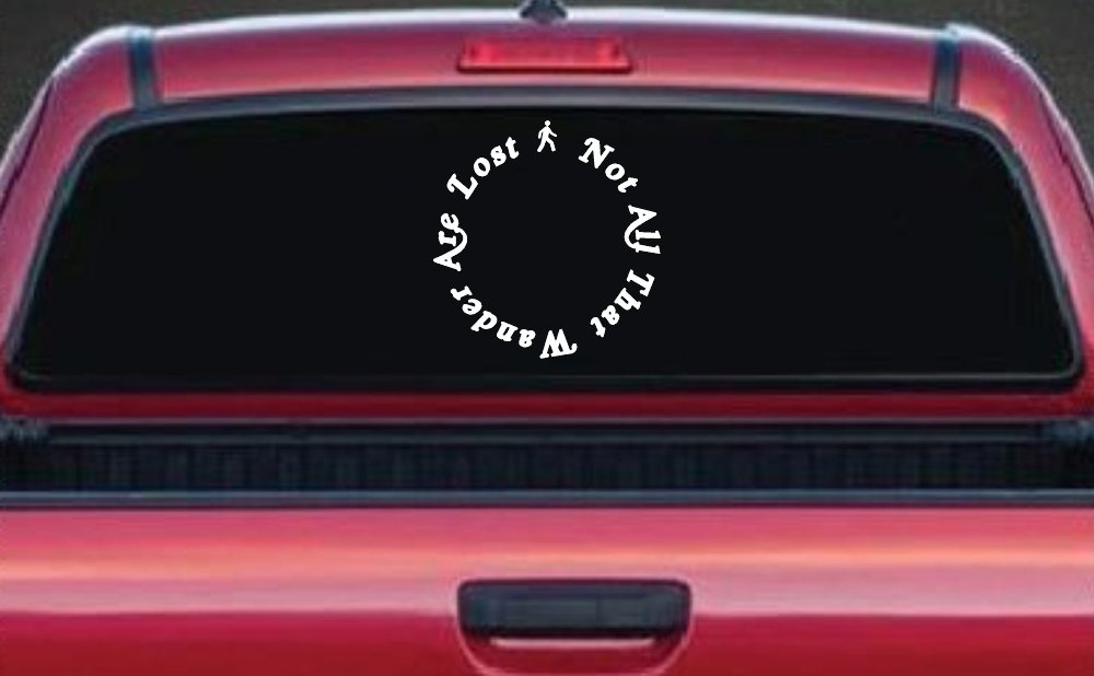 Not All That Wander Are Lost Car or Truck Window Decal Sticker