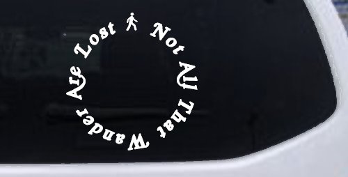 Not All That Wander Are Lost Car or Truck Window Decal Sticker