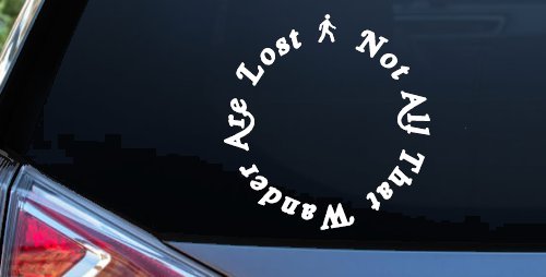 Not All That Wander Are Lost Car or Truck Window Vinyl Decal Sticker (White)