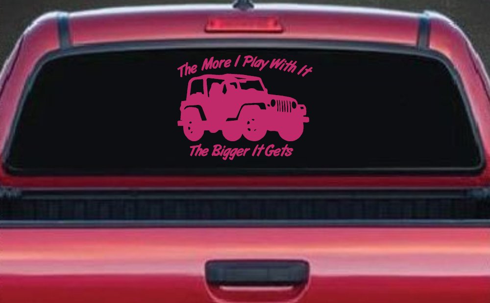The More I Play With It The Bigger It Gets Jeep Off Road Car or Truck Window Decal Sticker (Hot Pink)