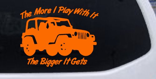 The More I Play With It The Bigger It Gets Jeep Off Road Car or Truck Window Decal Sticker (Orange)