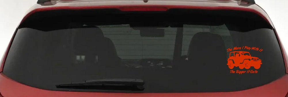 The More I Play With It The Bigger It Gets Jeep Off Road Car or Truck Window Decal Sticker