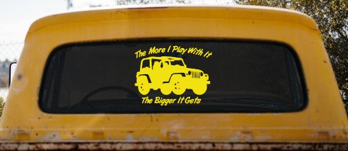 The More I Play With It The Bigger It Gets Jeep Off Road Car or Truck Window Decal Sticker (Yellow)