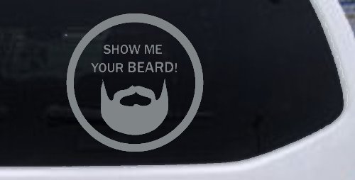 Show Me Your Beard Country Car or Truck Window Decal Sticker