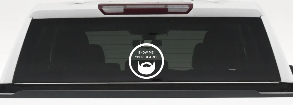 Show Me Your Beard Country Car or Truck Window Decal Sticker (White)