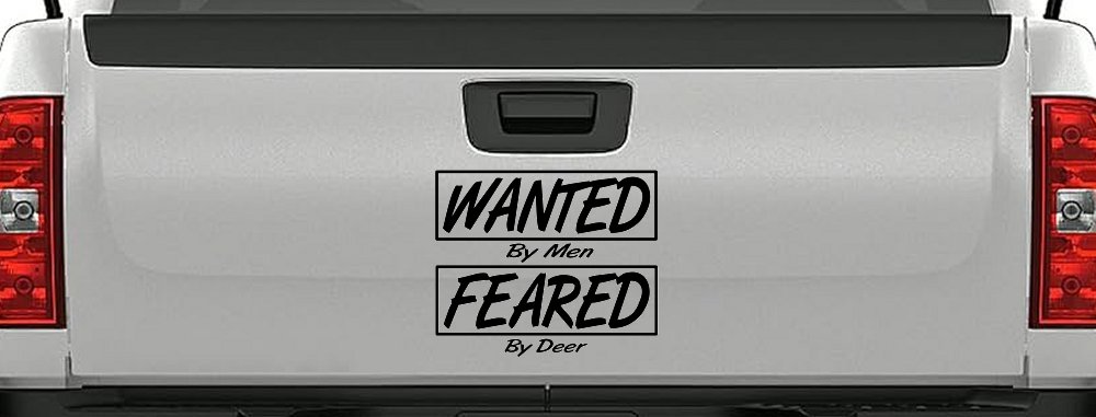 Wanted By Men Feared By Deer Hunting Car or Truck Window Decal Sticker