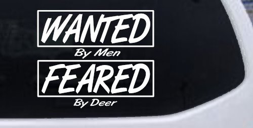 Wanted By Men Feared By Deer Hunting Car or Truck Window Decal Sticker (White)