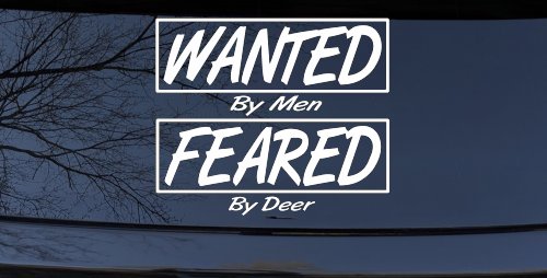 Wanted By Men Feared By Deer Hunting Car or Truck Window Vinyl Decal Sticker (White)
