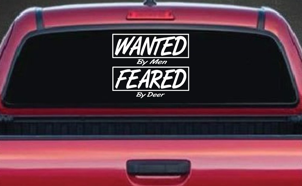 Wanted By Men Feared By Deer Hunting Car or Truck Window Decal Sticker (White)