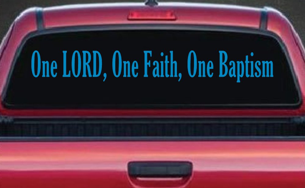 One Lord One Faith One Baptism Christian Car or Truck Window Decal Sticker