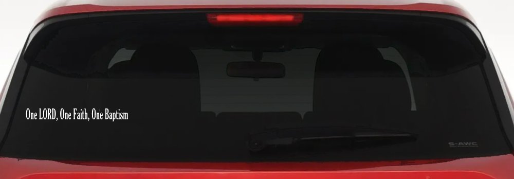 One Lord One Faith One Baptism Christian Car or Truck Window Decal Sticker