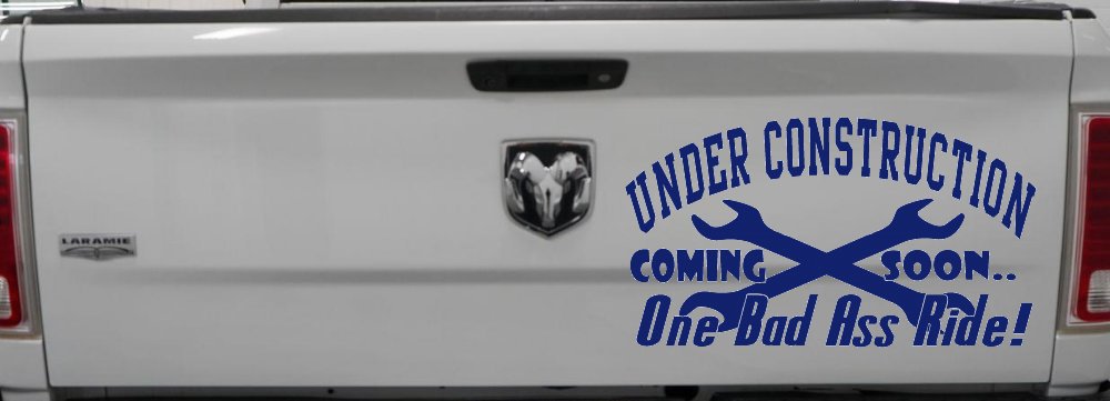 Under Construction Coming Soon One Bad Ass Ride Motor Sports Car or Truck Window Decal Sticker