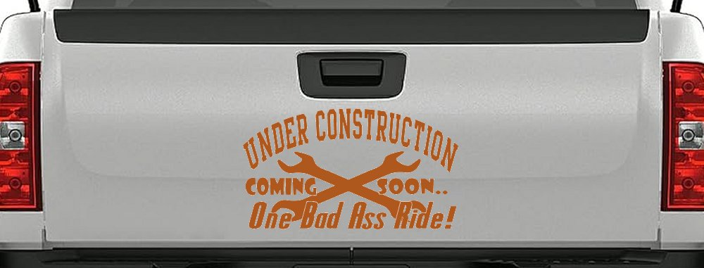 Under Construction Coming Soon One Bad Ass Ride Motor Sports Car or Truck Window Decal Sticker