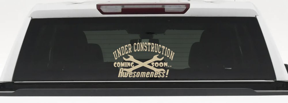 Under Construction Coming Soon Awesomeness Moto Sports Car or Truck Window Decal Sticker