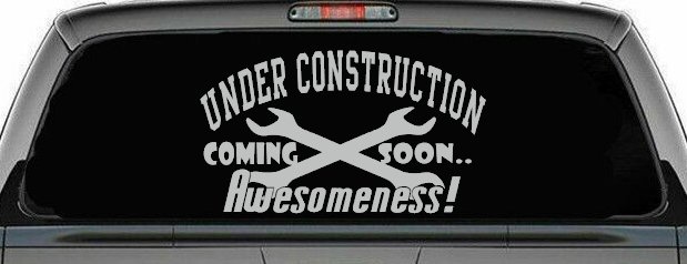 Under Construction Coming Soon Awesomeness Moto Sports Car or Truck Window Vinyl Decal Sticker (Light Gray)