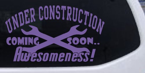 Under Construction Coming Soon Awesomeness Moto Sports Car or Truck Window Decal Sticker