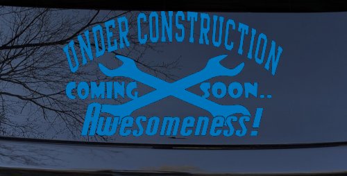 Under Construction Coming Soon Awesomeness Moto Sports Car or Truck Window Decal Sticker (Sky Blue)
