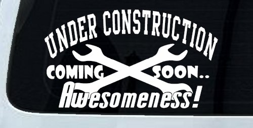 Under Construction Coming Soon Awesomeness Moto Sports Car or Truck Window Vinyl Decal Sticker (White)