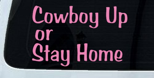Cowboy Up Or Stay Home Western Car or Truck Window Decal Sticker (Pink)