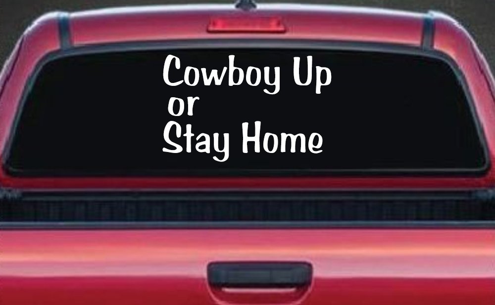 Cowboy Up Or Stay Home Western Car or Truck Window Decal Sticker