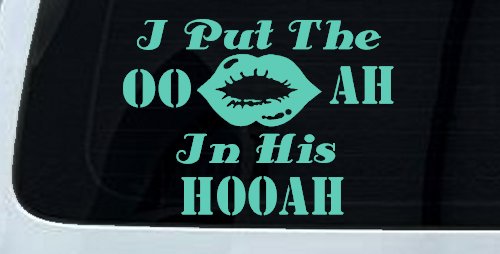 I Put The OO AH In His HOOAH Military Car or Truck Window Vinyl Decal Sticker (Mint)
