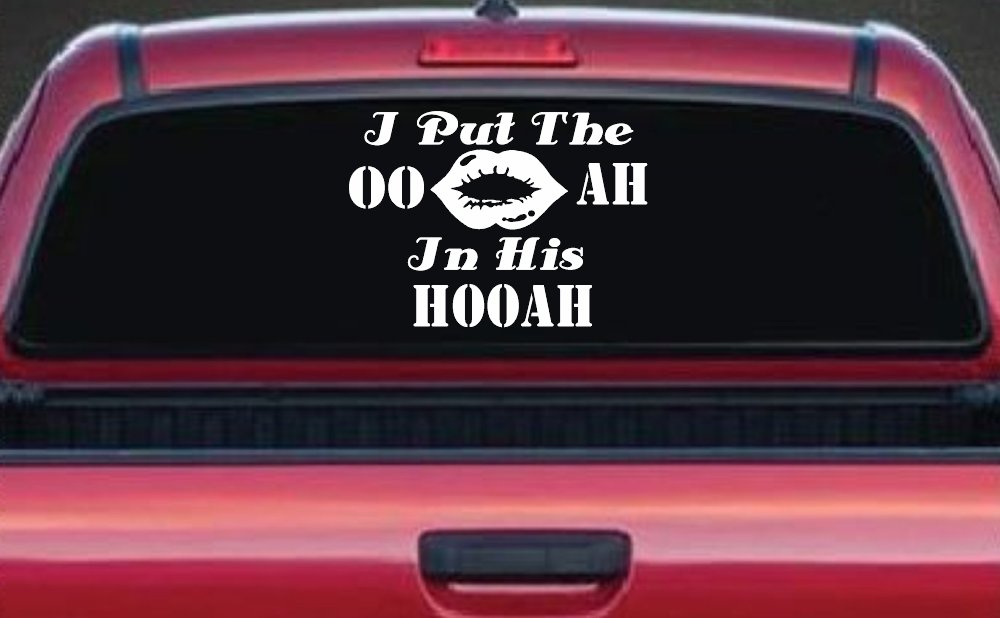 I Put The OO AH In His HOOAH Military Car or Truck Window Decal Sticker (White)